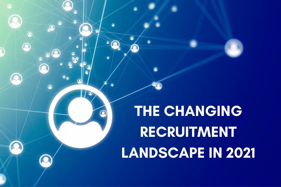The Changing Recruitment Landscape