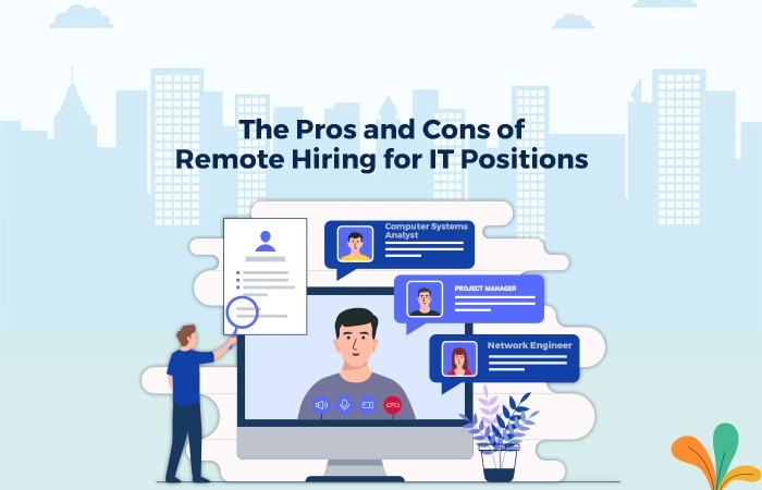 The Pros and Cons of Remote Hiring for IT Positions