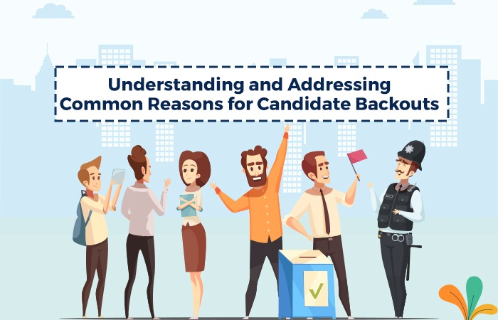 Understanding and Addressing Common Reasons for Candidate Backouts